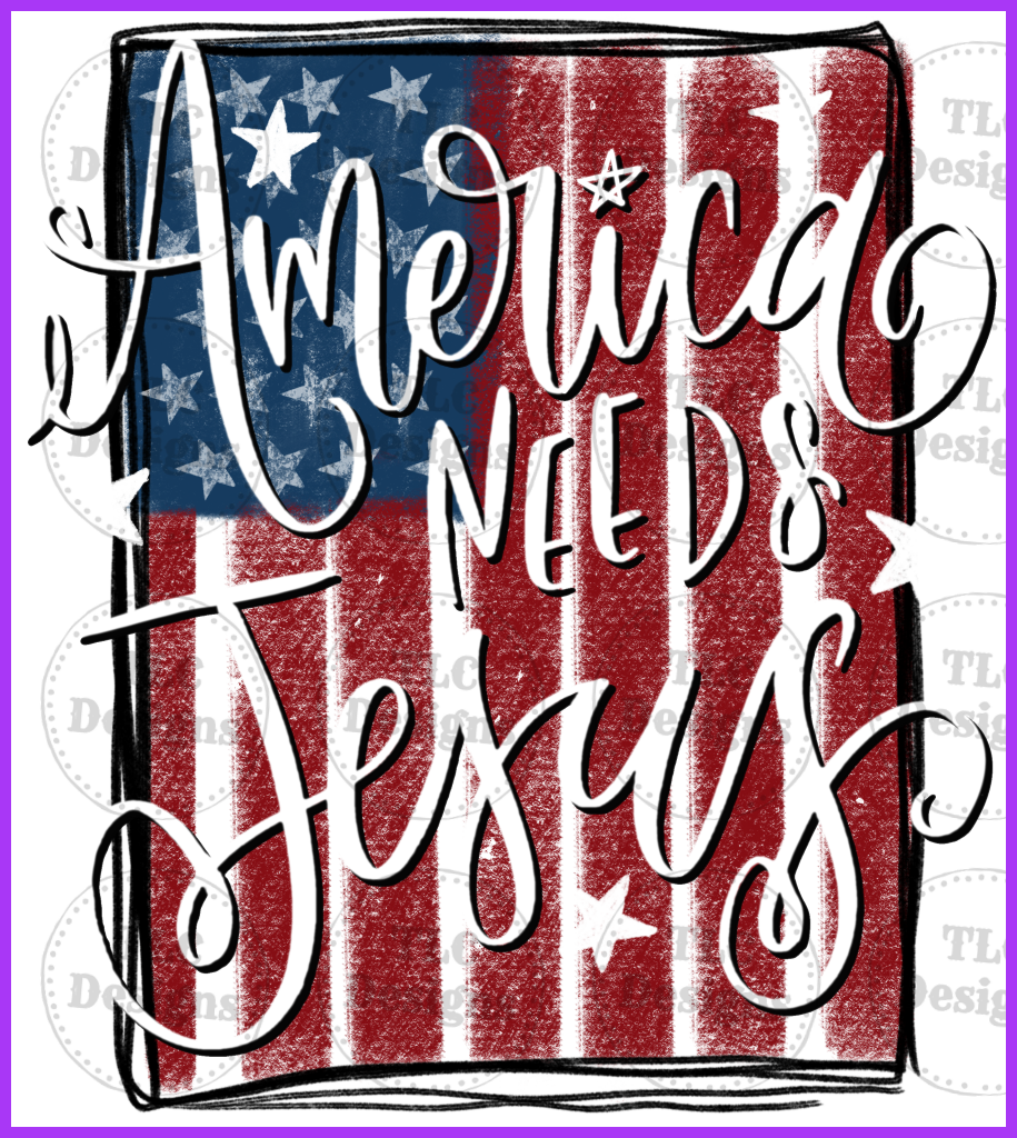 America Needs Jesus Full Color Transfers