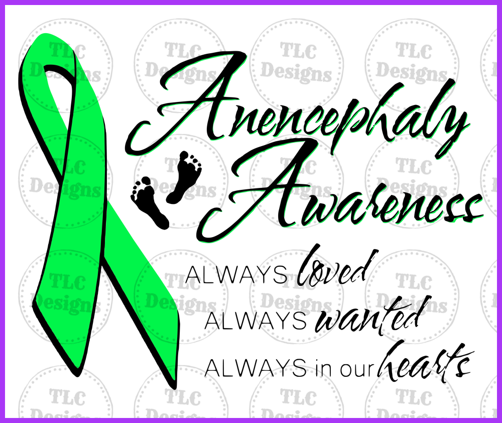 Anencephaly Awareness – TLC Designs and Customs, LLP