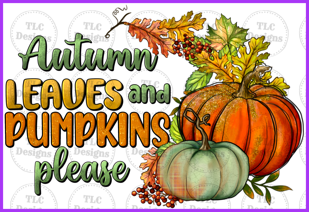 Autumn Leaves And Pumpkins Please Full Color Transfers