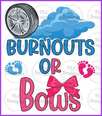 Burnouts Or Bows Full Color Transfers