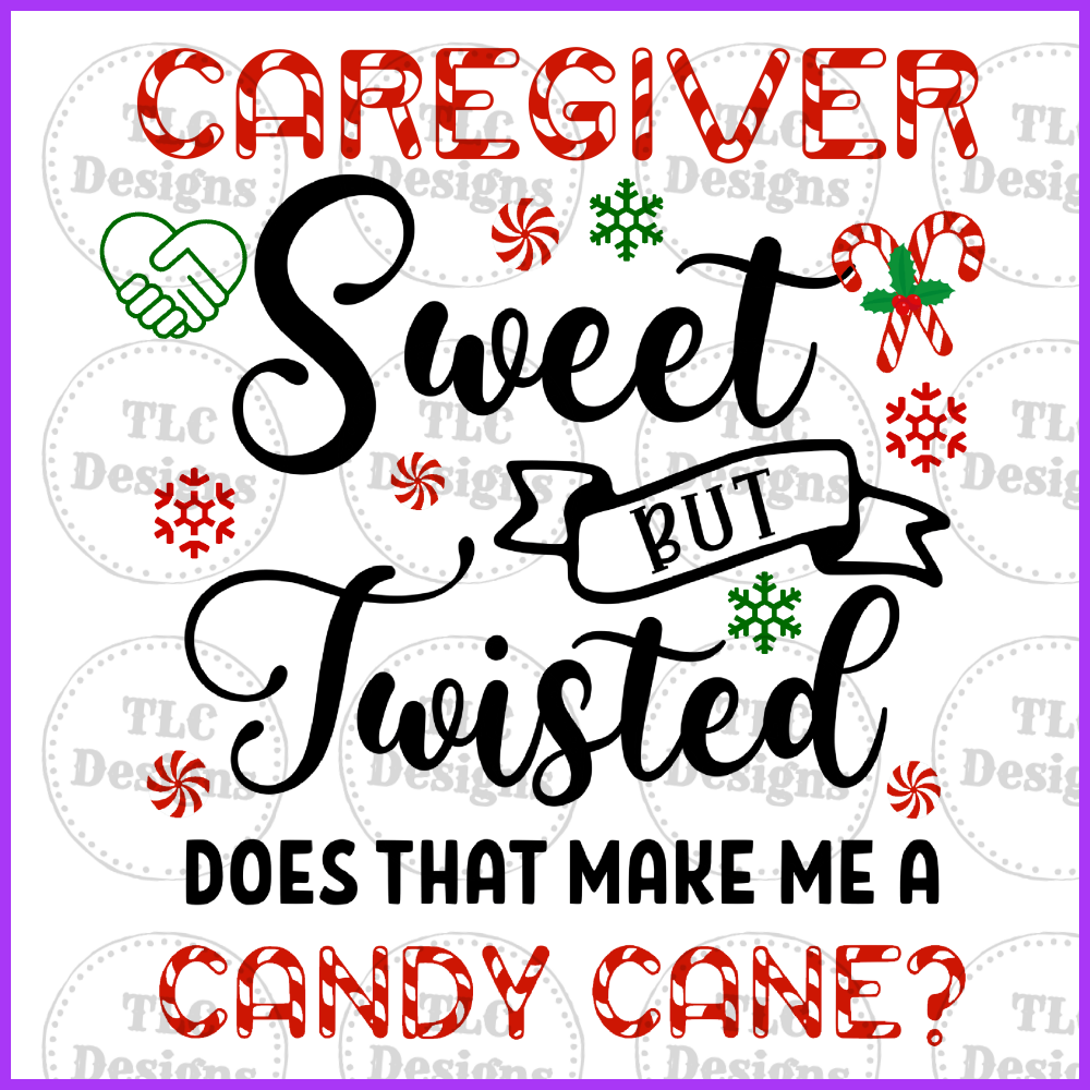 Caregiver - Sweet But Twisted Full Color Transfers