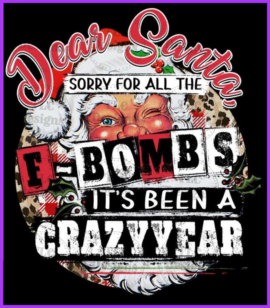 Dear Santa Sorry For All The F-Bombs Full Color Transfers