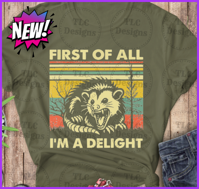 First Of All I Am A Delight Full Color Transfers