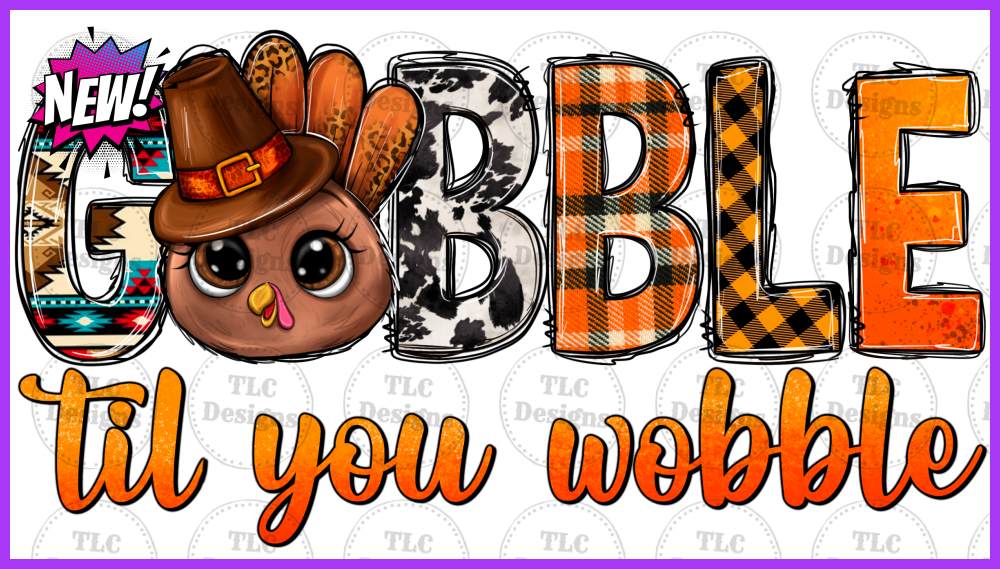 Gobble Til You Wobble 2 Full Color Transfers