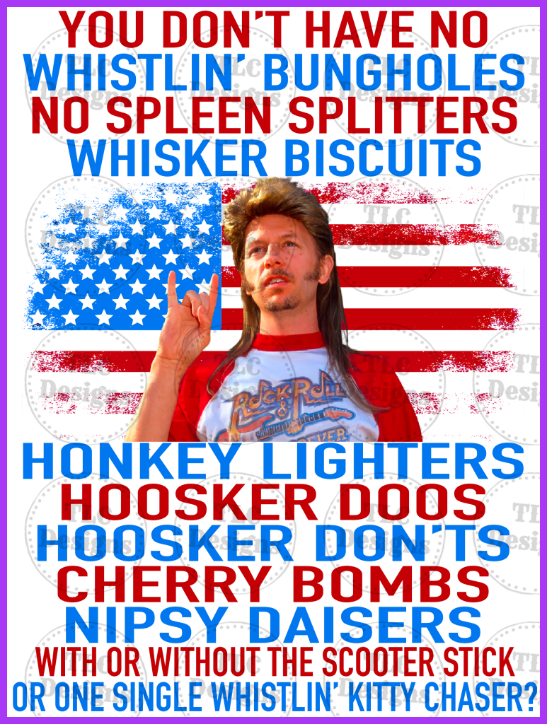 Joe Dirt Honkey Lighters Full Color Transfers