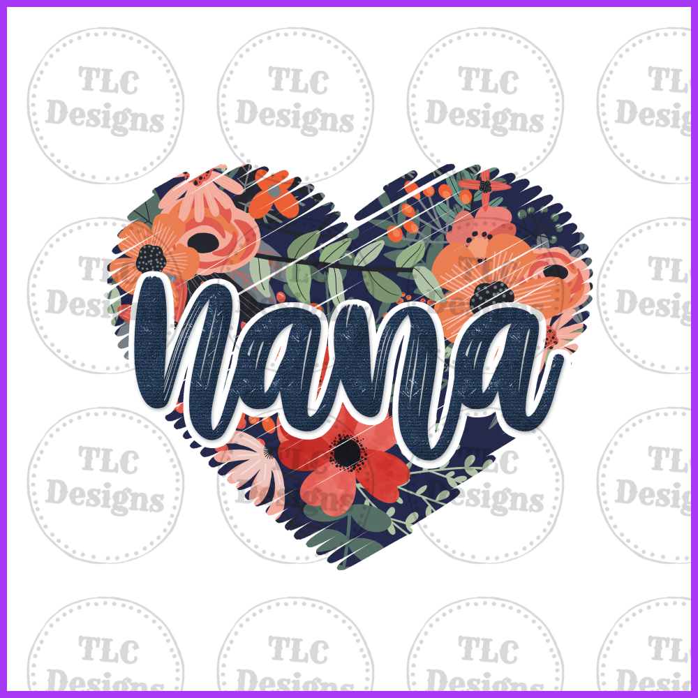 Nana Floral Heart- Can Get Other Titles Full Color Transfers