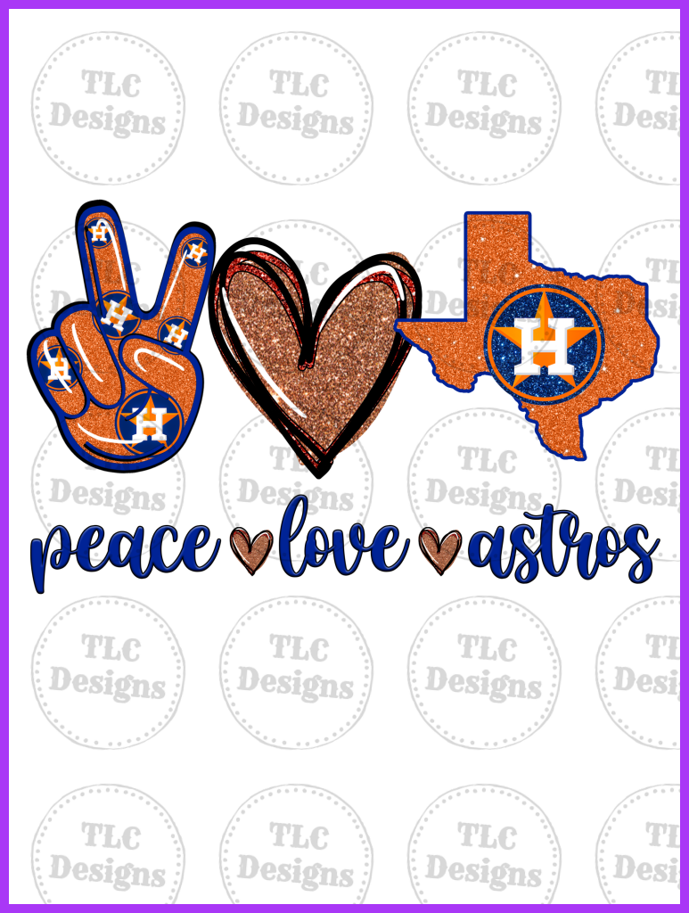 Peace Love Astros Full Color Transfers