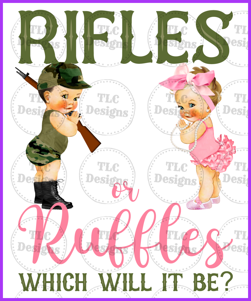 Rifles Or Ruffles Full Color Transfers