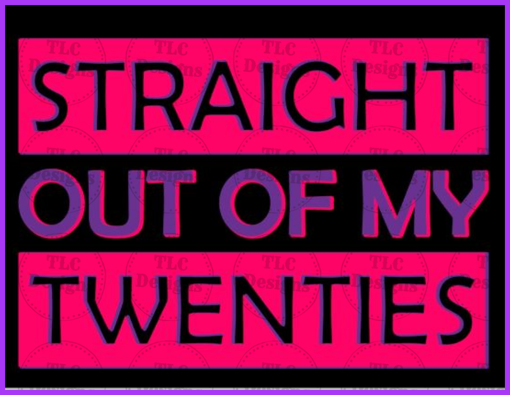 Straight Out Of My 20S Hot Pink And Purple Full Color Transfers